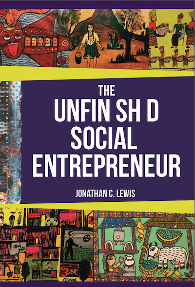 "The Unfinished Social Entrepreneurship," by Jonathan C. Lewis on NextBillion.net