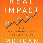 Impact Investing at a Turning Point: Read a Free Chapter of Morgan Simon's New Book, 'Real Impact'