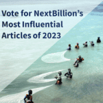 Announcing NextBillion’s Most Influential Articles of 2023: Cast Your Vote in our Annual Contest by Jan. 7!